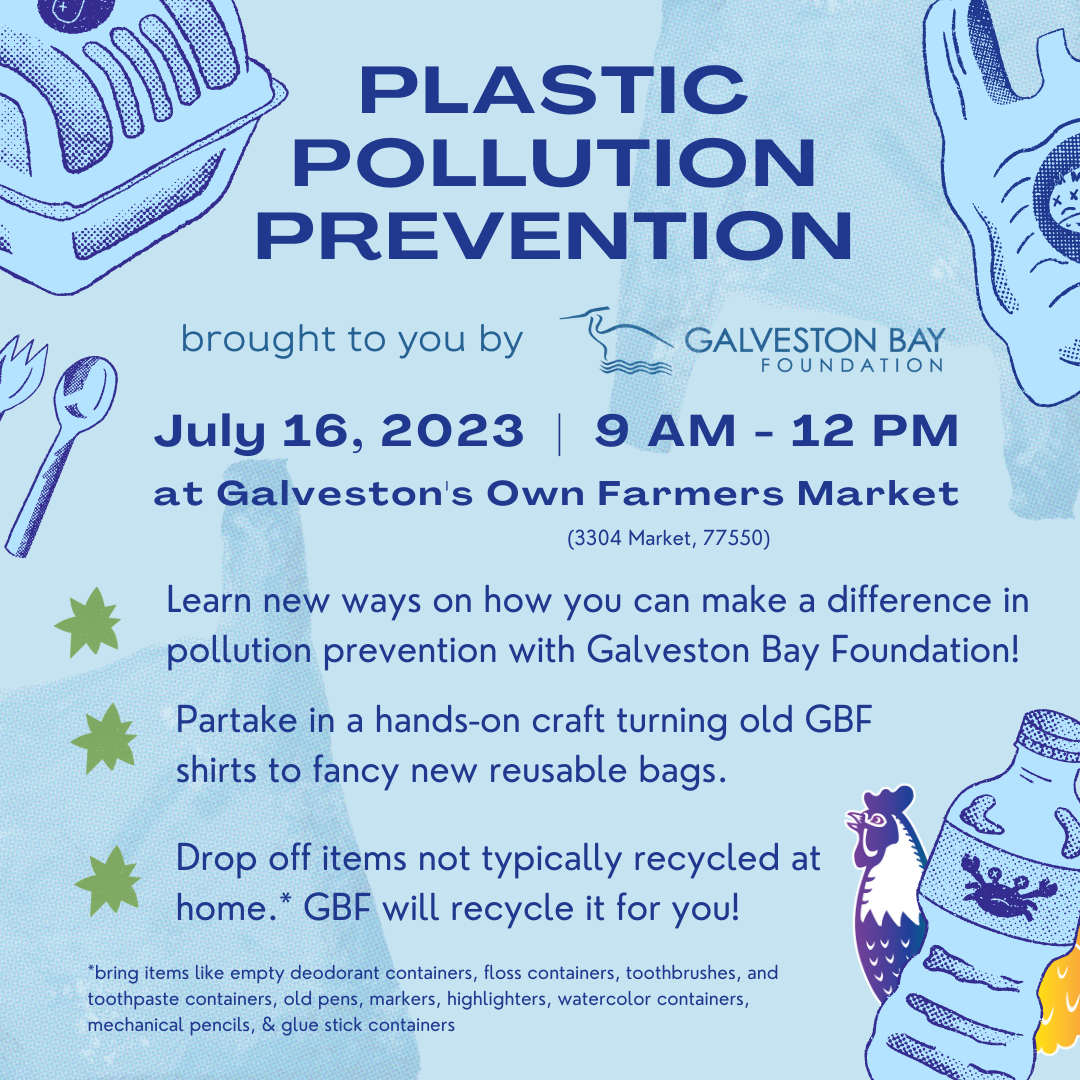 7/16 – Plastic Pollution Prevention with Galveston Bay Foundation