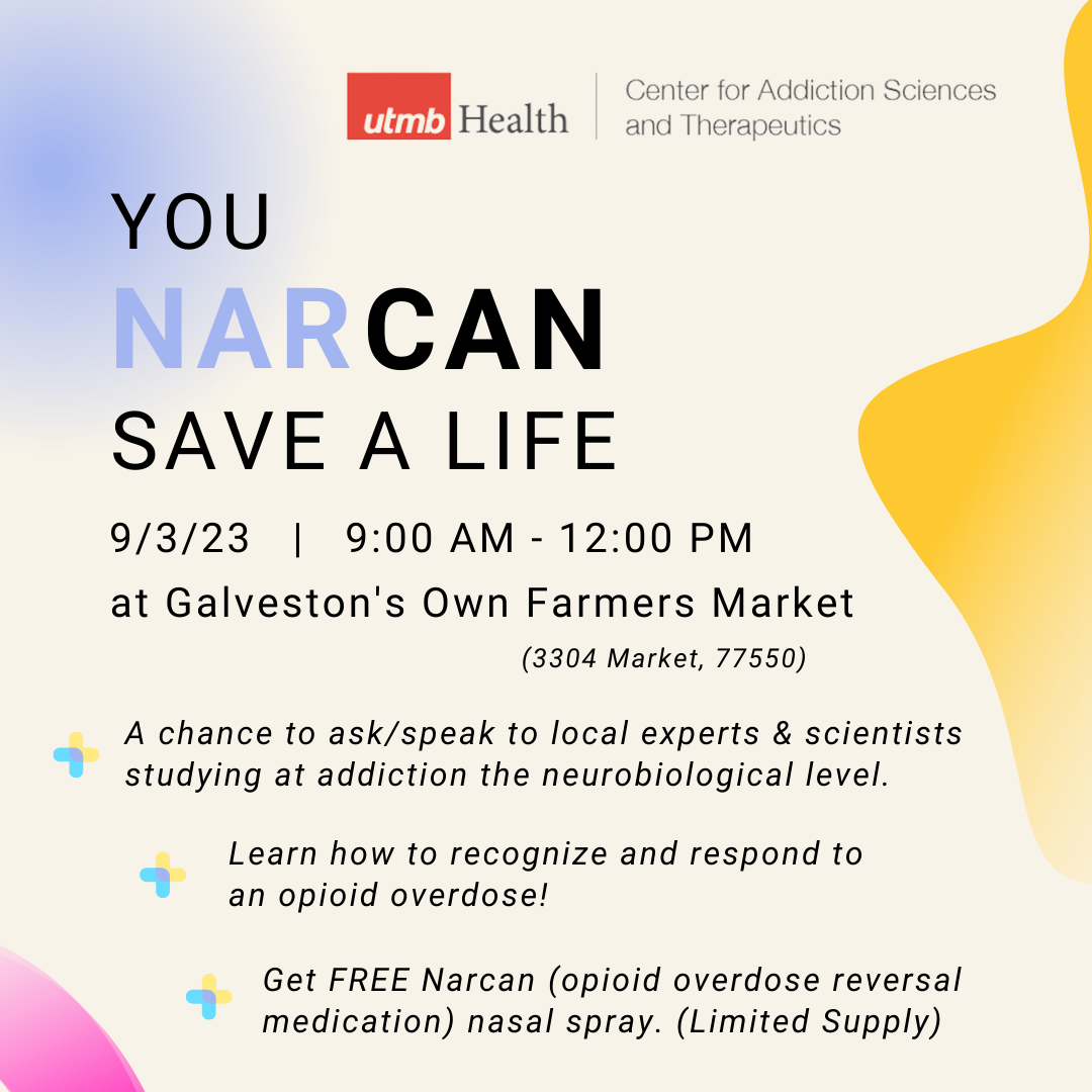 9/3 – You (nar)CAN save a life with UTMB’s Center for Addiction Sciences and Therapeutics